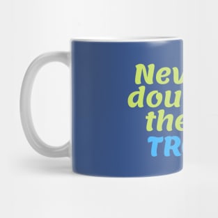 Never Doubt the Trout Mug